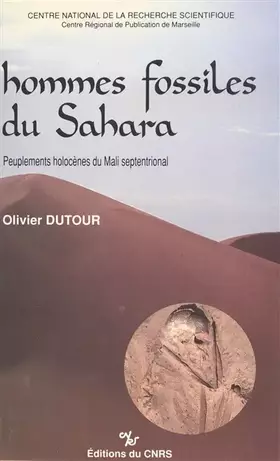 Couverture du produit · Hommes fossiles du Sahara : Peuplements holocènes du Mali septentrional