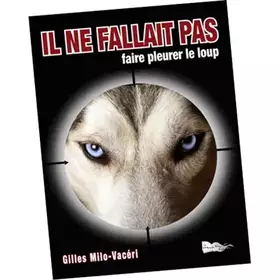 Couverture du produit · Il ne fallait pas... Faire pleurer le loup