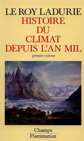 Couverture du produit · Histoire du climat depuis l'an mil : Tome 1