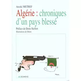 Couverture du produit · Algérie, chroniques d'un pays blessé