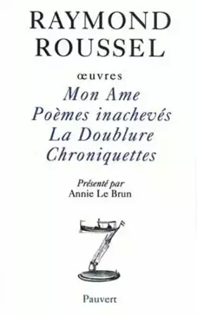 Couverture du produit · Oeuvres I: Mon Ame - Poèmes inachevés - La Doublure - Chroniquettes