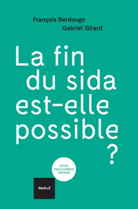 Couverture du produit · La fin du sida est-elle possible ?