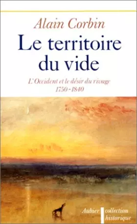 Couverture du produit · Le Territoire du vide : L'Occident et le désir du rivage (1750-1840)