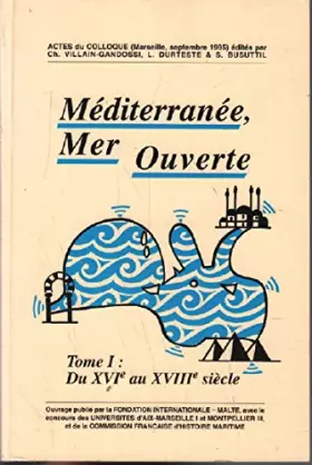 Couverture du produit · MEDITERRANEE, MER OUVERTE 2 VOLUMES : VOLUME 1, DU XVIEME AU XVIIIEME SIECLE. : VOLUME 2, XIXEME ET XXEME SIECLES
