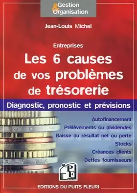 Couverture du produit · Les 6 causes de vos problèmes de trésorerie: Diagnostic, pronostic et prévisions.