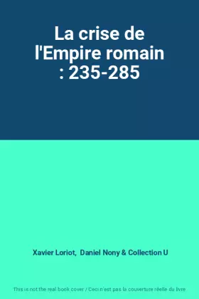 Couverture du produit · La crise de l'Empire romain : 235-285