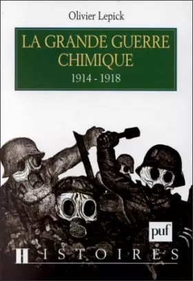 Couverture du produit · La Grande Guerre chimique 1914-1918