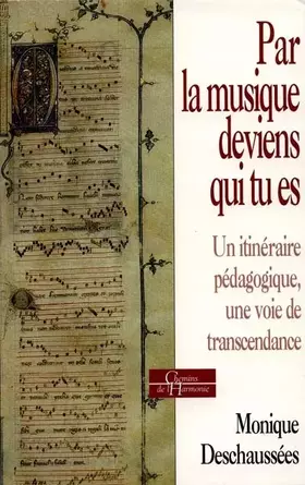 Couverture du produit · Par la musique deviens qui tu es : Un itinéraire pédagogique - Une voie de transcendance