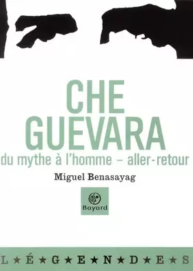 Couverture du produit · Che Guevara : Du mythe à l'homme - Aller-retour