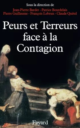 Couverture du produit · Peurs, terreurs face à la contagion : Choléra, tuberculose, syphilis, XIXème - XXéme siècles