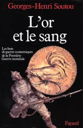 Couverture du produit · L'Or et le sang: Les buts de guerre économiques de la Première Guerre mondiale