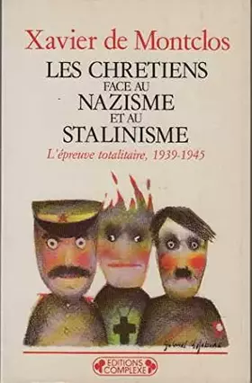 Couverture du produit · LES CHRETIENS FACE AU NAZISME ET AU STALINISME. L'épreuve totalitaire, 1939-1945
