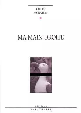 Couverture du produit · Ma main droite (La vengeance du Goéland) : Dialogues et monologues autour de ma cousine Danielle