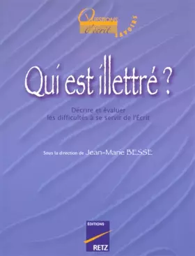 Couverture du produit · Qui est illettré aujourd'hui ? Décrire et évaluer les difficultés à se servir de l'écrit
