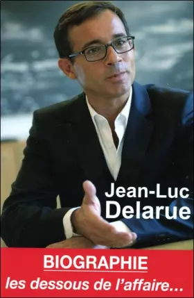 Couverture du produit · Jean-Luc Delarue - Biographie - les dessous de l'affaire...