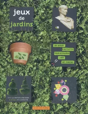 Couverture du produit · Jeux de jardins: Un cahier d'activités pour découvrir l'art des jardins