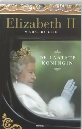 Couverture du produit · Elizabeth II: de laatste koningin