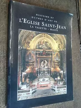 Couverture du produit · histoire et oeuvres d'art de l'église Saint-jean La Valette Malte - texte Dominique Cutajar