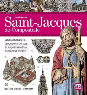 Couverture du produit · Cathédrale de Saint-Jacques-de-Compostelle | Plus de huit siècles d'art et d'architecture | Architecture, histoire et art | Cou