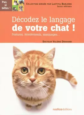 Couverture du produit · Décodez le langage de votre chat ! : Postures, miaulements, marquages