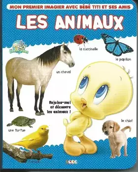 Couverture du produit · LES ANIMAUX MON PREMIER IMAGIER AVEC BEBE TITI ET SES AMIS