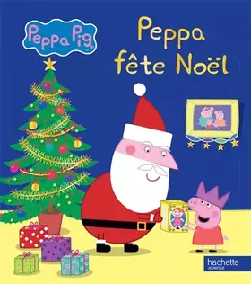 Couverture du produit · Peppa Pig / Peppa fête Noël