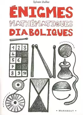 Couverture du produit · Enigmes mathématiques diaboliques : 65 Enigmes pour faire travailler sa tête !