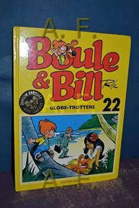 Couverture du produit · BOULE & BILL TOME 22 : GLOBE-TROTTERS. Edition spéciale 40ème anniversaire