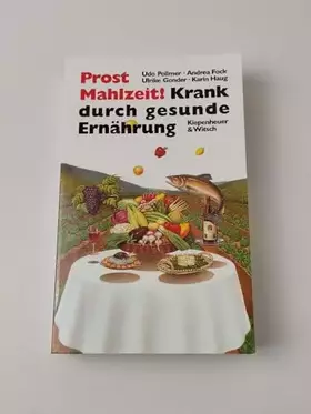 Couverture du produit · Prost Mahlzeit: Krank durch gesunde Ernährung