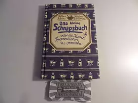 Couverture du produit · Das kleine Schnapsbuch: ...oder die Kunst, Branntwein zu veredeln