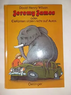 Couverture du produit · Jeremy James oder Elefanten sitzen nicht auf Autos