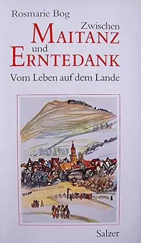 Couverture du produit · Zwischen Maitanz und Erntedank. Vom Leben auf dem Lande
