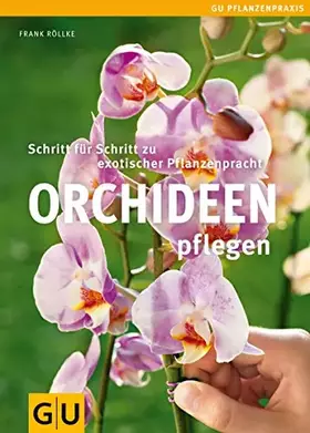 Couverture du produit · Orchideen pflegen: Schritt für Schritt zu exotischer Pflanzenpracht (GU Praxisratgeber Garten)