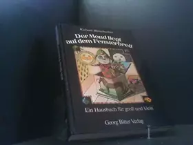 Couverture du produit · Der Mond liegt auf dem Fensterbrett. Ein Hausbuch für groß und klein