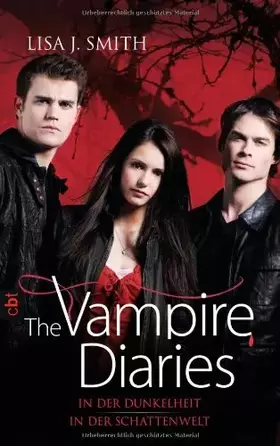 Couverture du produit · The Vampire Diaries: In der Dunkelheit / In der Schattenwelt: In der Dunkelheit In der Schattenwelt. Zwei Bände in einem Band.