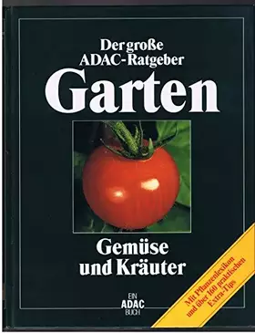 Couverture du produit · (ADAC) Der Große ADAC Ratgeber Garten, Gemüse und Kräuter (Der grosse ADAC-Ratgeber Garten)