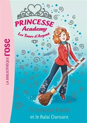 Couverture du produit · Princesse Academy, Tome 8 : Princesse Katie et le Balai Dansant