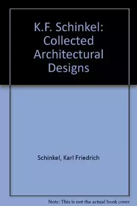 Couverture du produit · K.F. Schinkel: Collected Architectural Designs