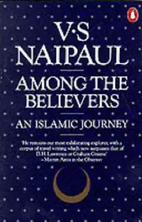 Couverture du produit · Among the Believers: An Islamic Journey