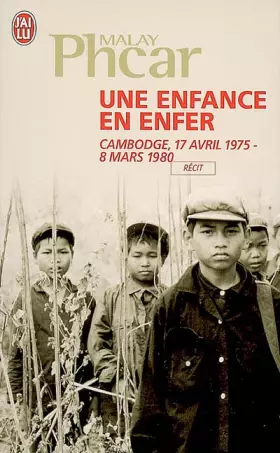 Couverture du produit · Une enfance en enfer : Cambodge, 17 avril 1975 - 8 mars 1980
