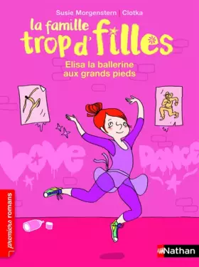 Couverture du produit · La famille trop d'filles, Elisa, la ballerine aux grands pieds - Roman Vie quotidienne - De 7 à 11 ans