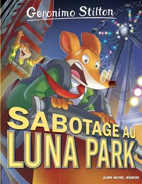 Couverture du produit · Geronimo Stilton T98 Sabotage au Luna Park