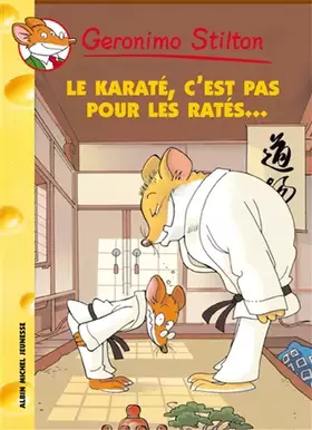 Couverture du produit · Geronimo Stilton, Tome 34 : Le karaté, c'est pas pour les ratés !