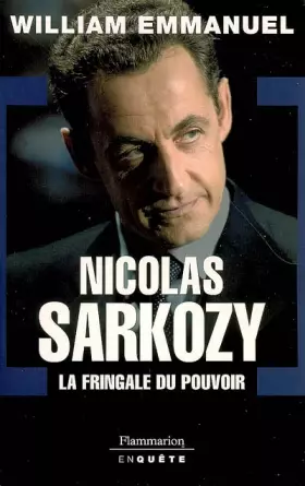 Couverture du produit · Nicolas Sarkozy : La fringale du pouvoir