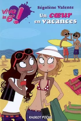 Couverture du produit · Vive la 6e !, Tome 4 : Un coeur en vacances
