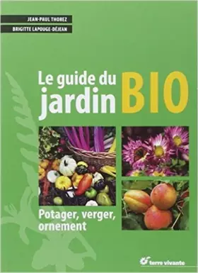 Couverture du produit · Le guide du jardin bio : Potager, verger, ornement