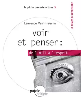 Couverture du produit · Voir et penser "de l'oeil a l'esprit"