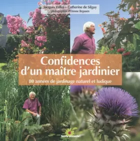 Couverture du produit · Confidences d'un maître jardinier : 80 années de jardinage naturel et ludique