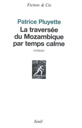 Couverture du produit · La traversée du Mozambique par temps calme
