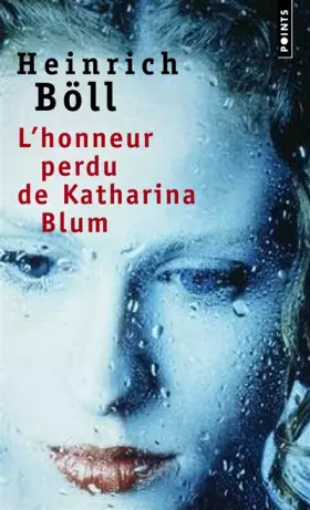 Couverture du produit · L'honneur perdu de Katharina Blum ou Comment peut naître la violence et où elle peut conduire